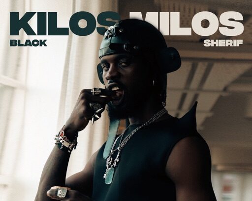 Black Sherif - Kilos Milos